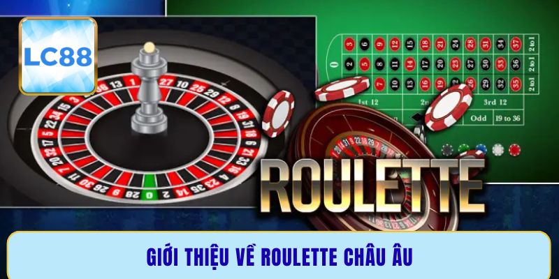 Giới thiệu về roulette châu Âu